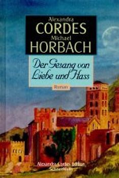 Der Gesang von Liebe und Hass (Alexandra Cordes Edition)
