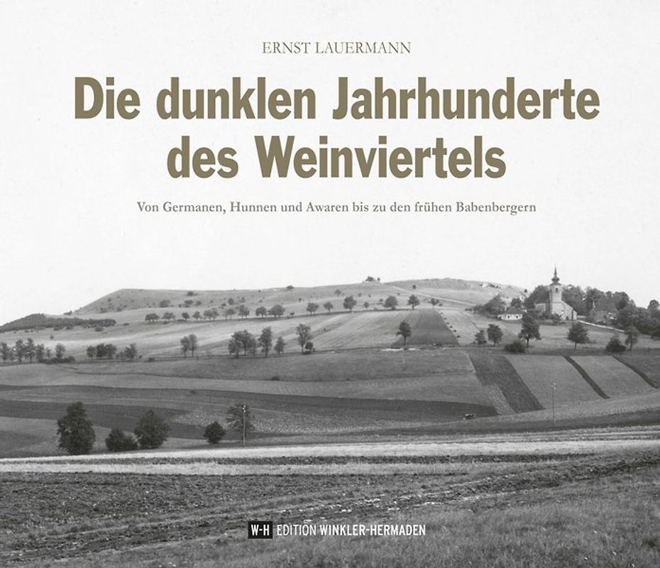 Die dunklen Jahrhunderte des Weinviertels