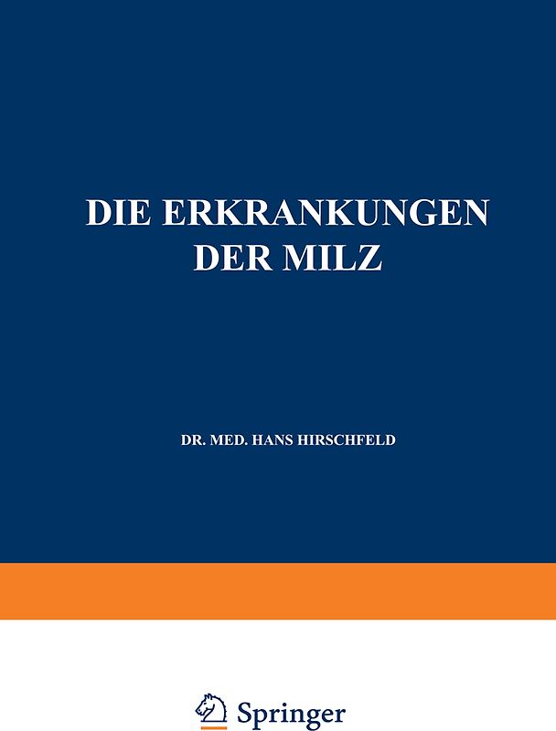 Die Erkrankungen der Milz. Die Hepato-Lienalen Erkrankungen. Die Operationen an der Milz bei den Hepato-Lien Alen Erkrankungen