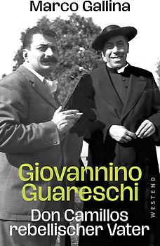 Giovannino Guareschi - Don Camillos rebellischer Vater