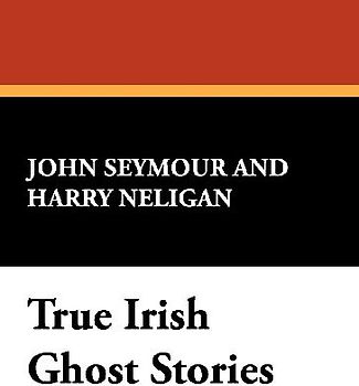 True Irish Ghost Stories