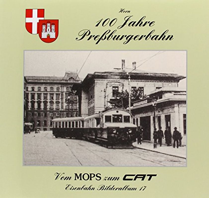 Eisenbahnbilderalbum / Eisenbahn Bilderalbum 17. "100 Jahre Preßburgerbahn"