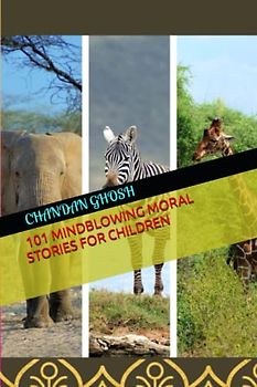 101 MINDBLOWING MORAL STORIES FOR CHILDREN