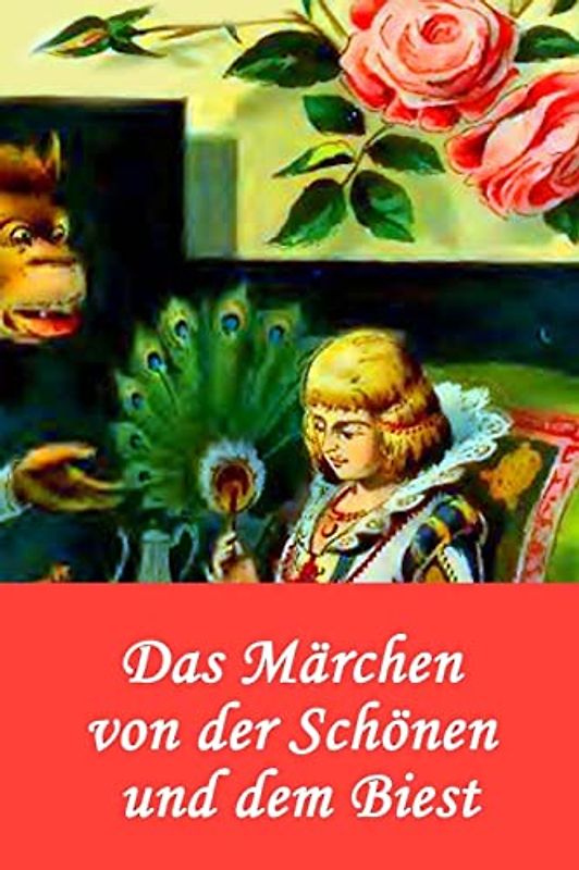 Das Märchen von der Schönen und dem Biest