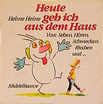 Heute geh ich aus dem Haus. Vom Sehen, Hören, Schmecken, Riechen und...