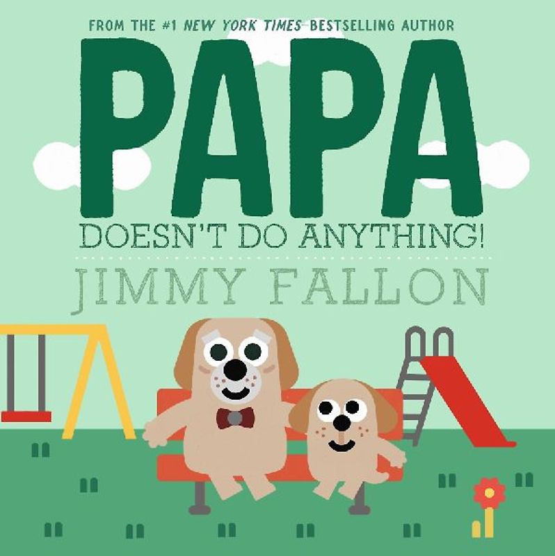 Papa Doesn't Do Anything! (But Love You)
