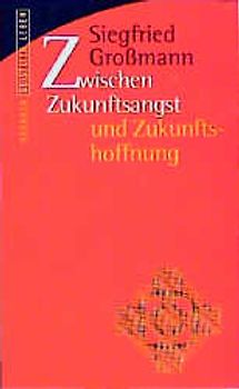 Zwischen Zukunftsangst und Zukunftshoffnung