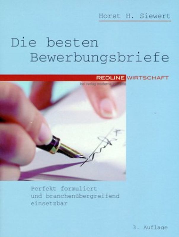 Die besten Bewerbungsbriefe. Perfekt formuliert und branchenübergreifend einsetzbar