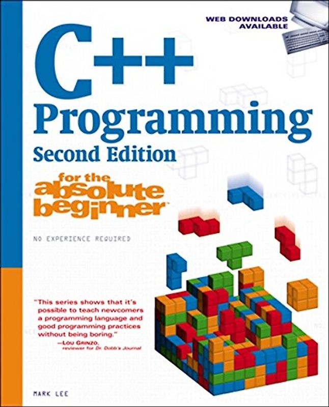 C++ Programming for the Absolute Beginner - Mark Lee