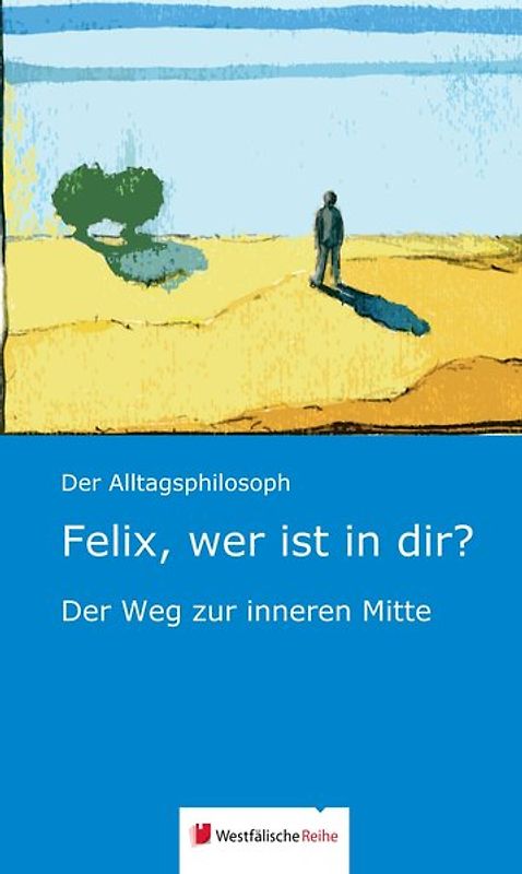 Felix, wer ist in dir?