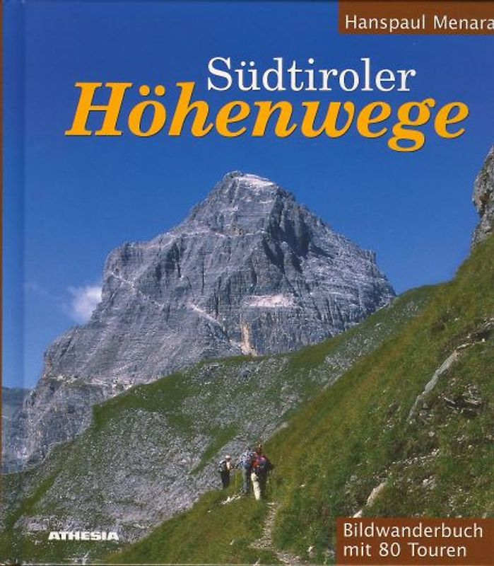 Südtiroler Höhenwege. Bildwanderbuch mit 80 Touren