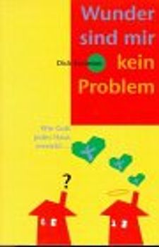 Wunder sind mir kein Problem