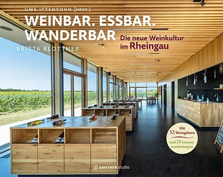 Weinbar. Essbar. Wanderbar: Rheingau