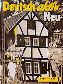 Deutsch aktiv Neu. Ein Lehrwerk für Erwachsene / Tests