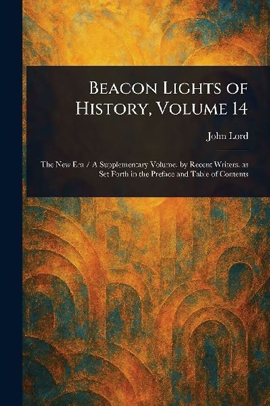 Beacon Lights of History, Volume 14