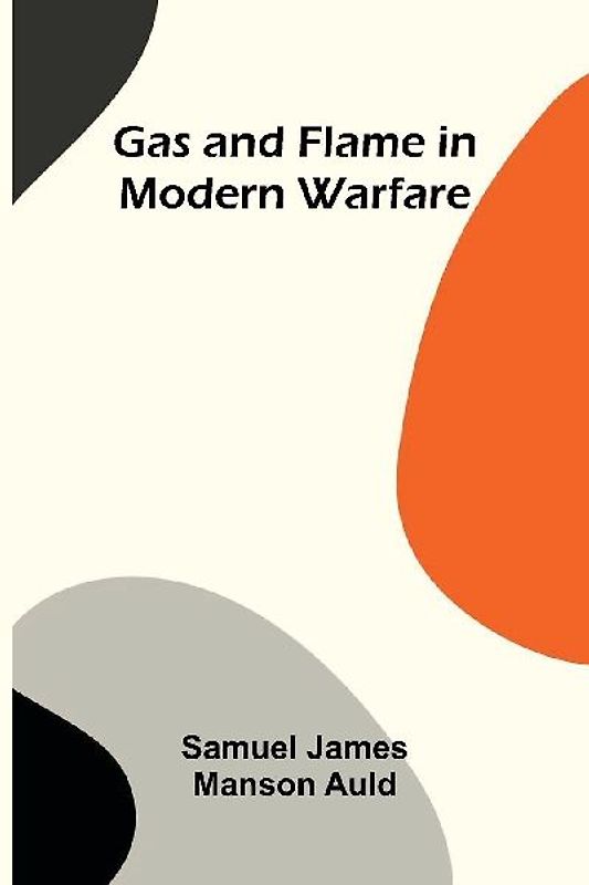 Gas and Flame in Modern Warfare
