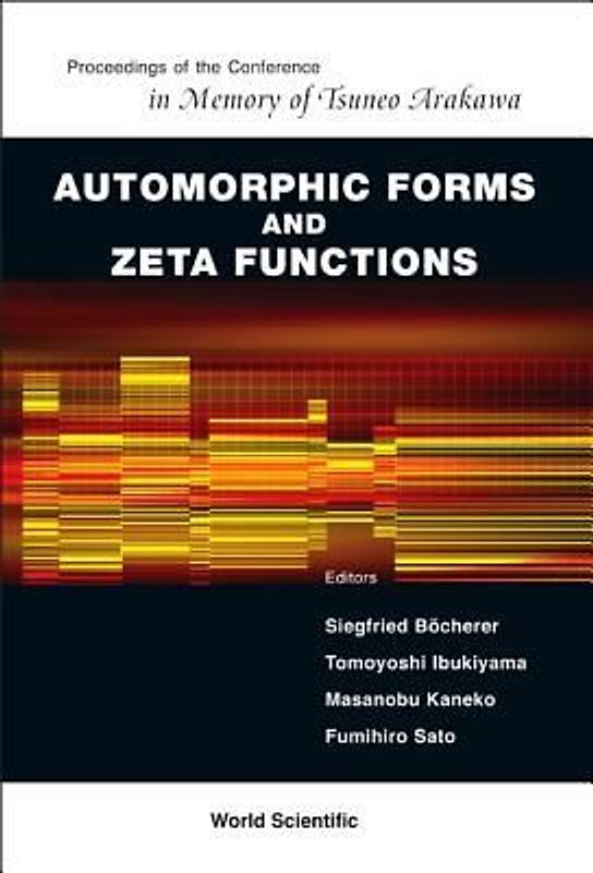 Automorphic Forms and Zeta Functions - Proceedings of the Conference in Memory of Tsuneo Arakawa