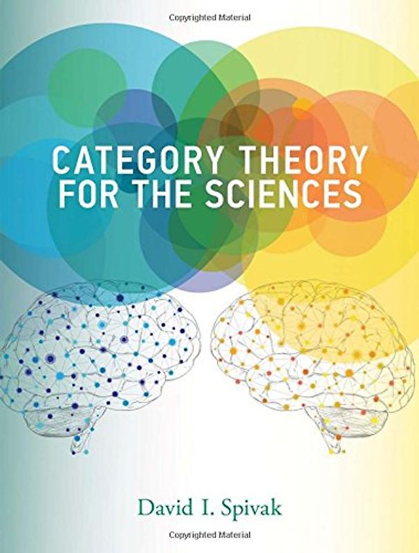 Category Theory for the Sciences - Spivak, David I.