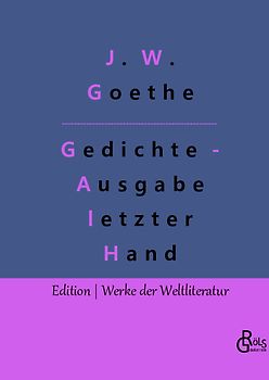 Gedichte - Ausgabe letzter Hand
