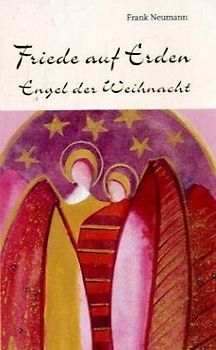 Friede auf Erden - Engel der Weihnacht