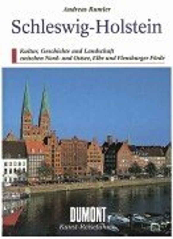 Schleswig-Holstein. Geschichte, Kultur und Landschaft zwischen Nord- und Ostsee