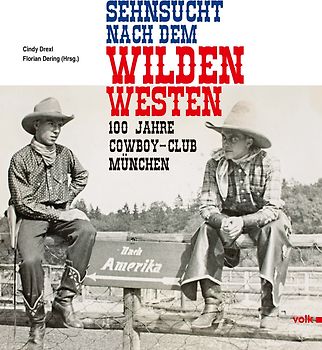 Sehnsucht nach dem Wilden Westen