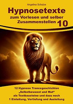 Hypnosetexte zum Vorlesen und selber Zusammenstellen 10
