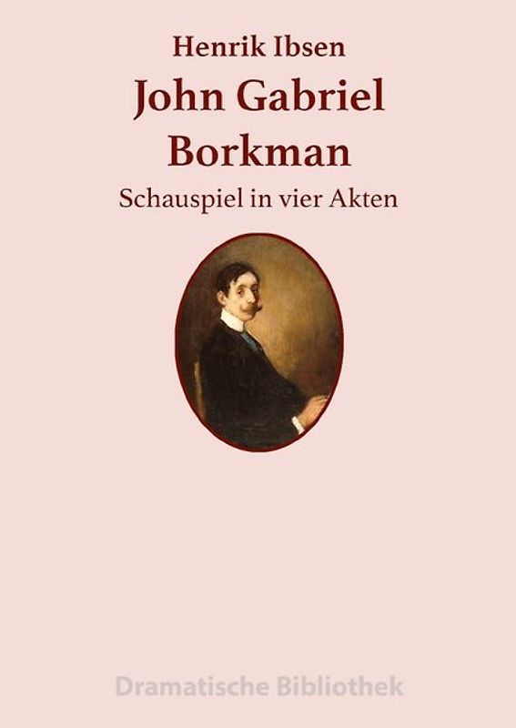 Dramatische Bibliothek / John Gabriel Borkman