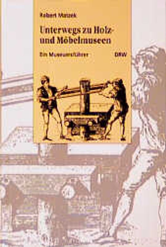 Unterwegs zu Holz- und Möbelmuseen