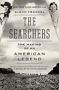The Searchers: The Making of an American Legend - Frankel, Glenn