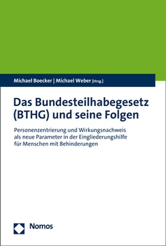 Das Bundesteilhabegesetz (BTHG) und seine Folgen