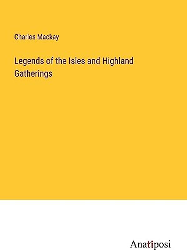 Legends of the Isles and Highland Gatherings