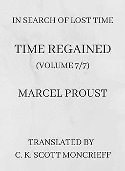 In Search of Lost Time: Time Regained (Volume 7/7)