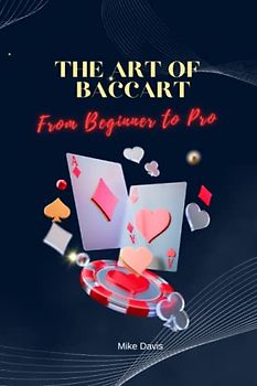 The Art Of Baccarat: From Beginner To Pro
