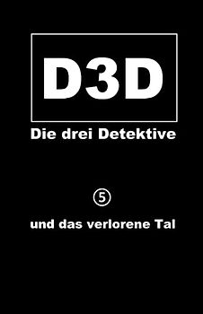 und das verlorene Tal (D3D - Die drei Detektive, Band 5)