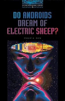 Oxford Bookworms Library / 10. Schuljahr, Stufe 2 - Do Androids Dream of Electric Sheep?