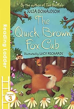 The Quick Brown Fox Cub (Reading Ladder Level 3)