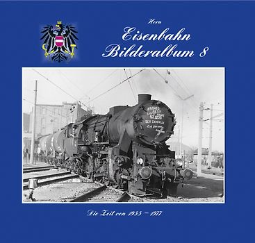 Eisenbahnbilderalbum / Eisenbahnbilderalbum Band 8.  1955 bis 1977 (Teil 1)