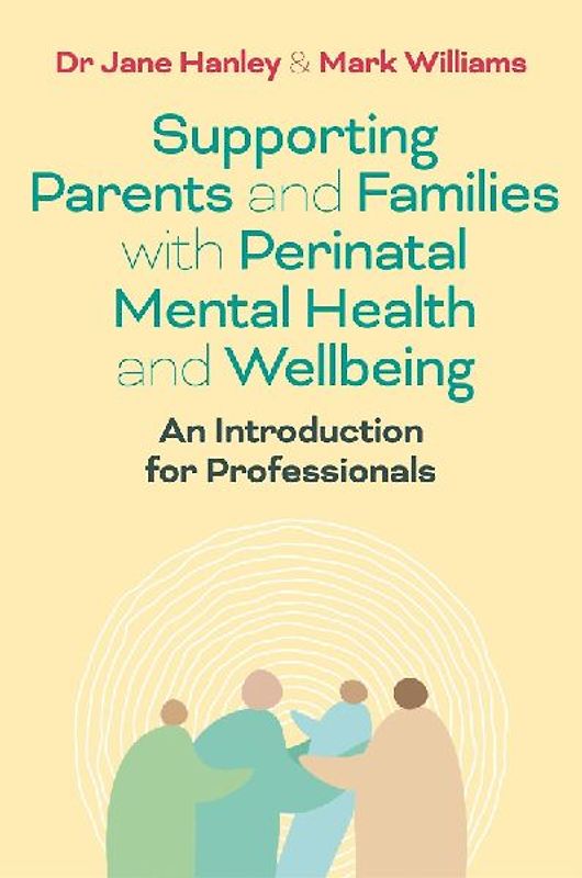 Supporting Parents and Families with Perinatal Mental Health and Wellbeing