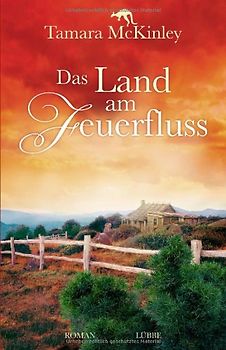 Das Land am Feuerfluss. Roman