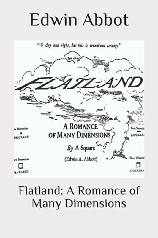 Flatland: A Romance of Many Dimensions