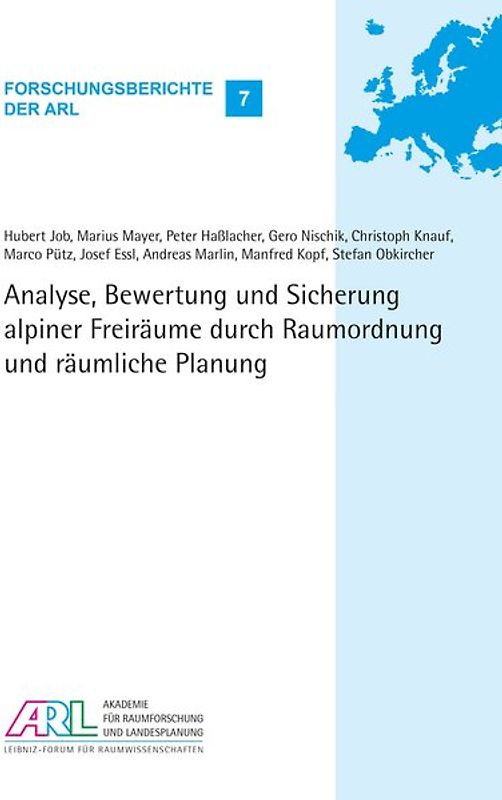 Analyse, Bewertung und Sicherung alpiner Freiräume durch Raumordnung und räumliche Planung