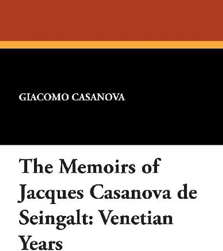 The Memoirs of Jacques Casanova de Seingalt
