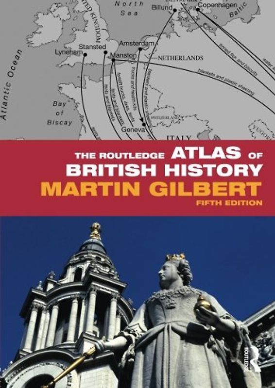 The Routledge Atlas of British History (Routledge Historical Atlases) - Martin Gilbert