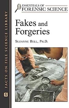 Fakes and Forgeries (Essentials of Forensic Science)