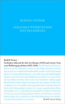 Gedanken während der Zeit des Krieges (1915) und weitere Texte zum Weltgeschehen (1917-1921)