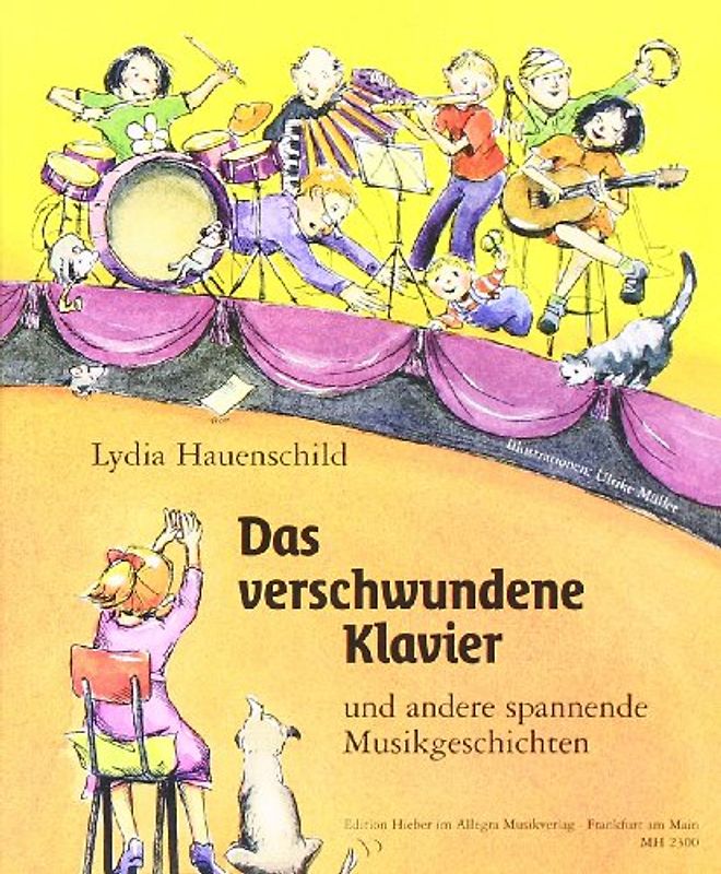 Das verschwundene Klavier. und andere spannende Musikgeschichten