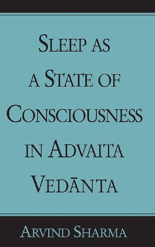 Sleep as a State of Consciousness in Advaita Ved¿nta