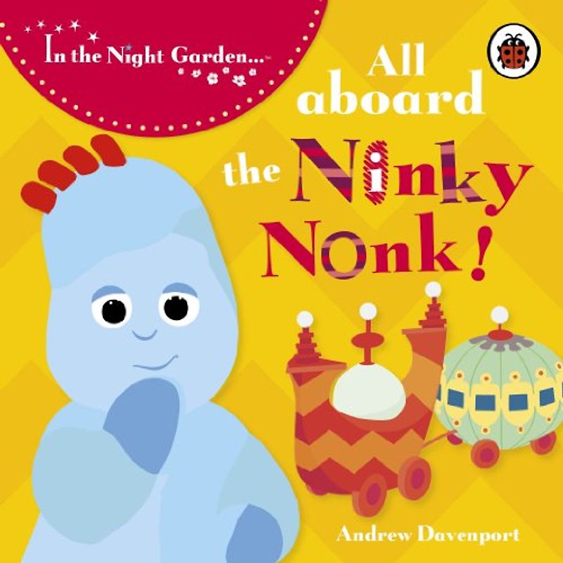 In The Night Garden: All Aboard the Ninky Nonk: Igglepiggle: Story 1 - BBC