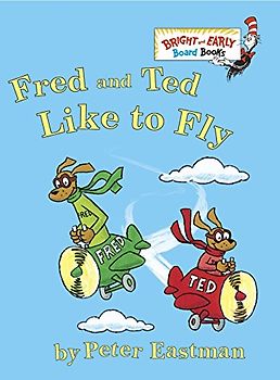Fred and Ted Like to Fly (Bright & Early Board Books(TM))